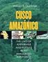 Cusco Amaz�nico: The Lives of Amphibians and Reptiles in an Amazonian Rainforest