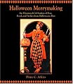 Halloween Merrymaking: An Illustrated Celebration Of  Fun, Food, And Frolics From Halloweens Past