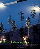 Urban Squares: Recent European Promenades, Squares, and City Centres