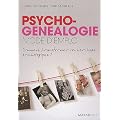 La Psychog�n�alogie : Transformer son h�ritage psychologique
