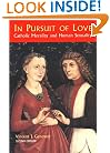 In Pursuit of Love: Catholic Morality and Human Sexuality (Theology and Life, Vol 18)