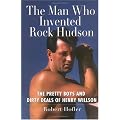 The Man Who Invented Rock Hudson: The Pretty Boys and Dirty Deals of Henry Willson book cover