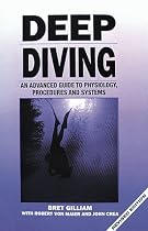 Deep Diving, Revised: An Advanced Guide to Physiology, Procedures and Systems