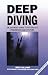 Deep Diving, Revised: An Advanced Guide to Physiology, Procedures and Systems