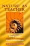 Nature As Teacher: How I Discovered New Principles in the Working of Nature (Eco-Technology Series)