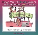 Things You`d Never Expect a Southerner to Say