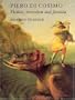 Piero di Cosimo: Fiction, Invention and fantasia