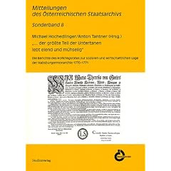 '... der gr��te Teil der Untertanen lebt elend und m�hselig': Die Berichte des Hofkriegsrates zur sozialen und wirtschaftlichen Lage der Habsburgermonarchie 1770-1771 (Soderband 8)