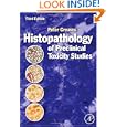 Histopathology of Preclinical Toxicity Studies, Third Edition: Interpretation and Relevance in Drug Safety Evaluation