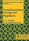 Transformation Groups for Beginners (Student Mathematical Library, Vol. 25) (Student Mathematical Library, V. 25)