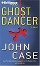Ghost Dancer : A Thriller