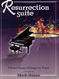 Resurrection Suite: Vibrant Hymn Settings for Piano