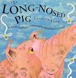 The Long-Nosed Pig: A Pop-Up Book