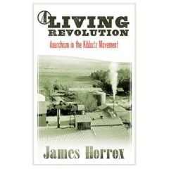 A Living Revolution: Anarchism in the Kibbutz Movement