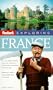 Exploring France, 4th Edition (Fodor's Exploring France)
