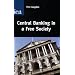 Central Banking in a Free Society