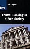 Central banking in a free society