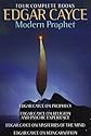 Edgar Cayce: Modern Prophet: Edgar Cayce on Prophecy; Edgar Cayce on Religion and Psychic Experience; Edgar Cayce on Mysteries of the Mind; Edgar Cayce on Reincarnation