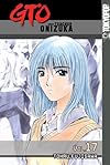 GTO: Great Teacher Onizuka, Vol 17 (Gto (Great Teacher Onizuka) (Graphic Novels))