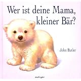 Wer ist deine Mama, kleiner B�r?von "John Butler"