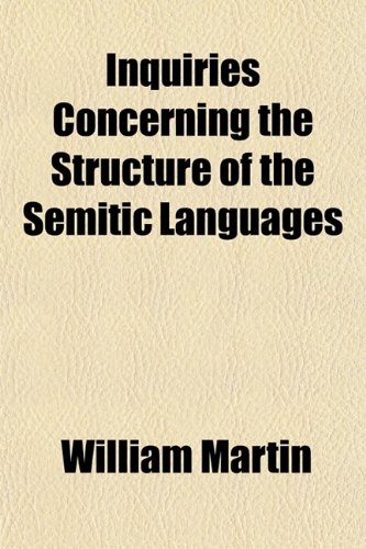 Inquiries Concerning the Structure of the Semitic Languages (Volume 2); Forms of the Arabic Verb. Semitic Roots. Reduplicate Forms. on the