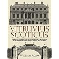 Vitruvius Scoticus: Plans, Elevations, and Sections of Public Buildings, Noblemen's and Gentlemen's Houses in Scotland