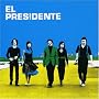El Presidente ~ El Presidente