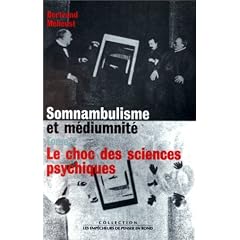 Somnambulisme et M�diumnit�, tome 2 : Le choc des sciences psychiques