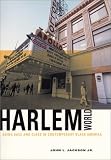Harlemworld : Doing Race And Class In Contemporary Black America