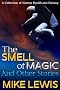 The Smell of Magic and Other Stories