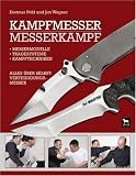 Kampfmesser - Messerkampf: Messermodell - Kampftechniken - Tragesysteme. Alles &uuml;ber Selbstverteidigungsmesser