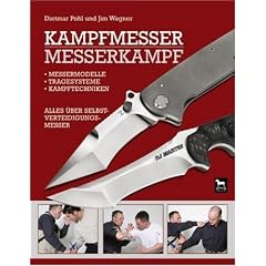 Kampfmesser - Messerkampf: Messermodell - Kampftechniken - Tragesysteme. Alles �ber Selbstverteidigungsmesser