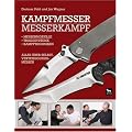 Kampfmesser - Messerkampf: Messermodell - Kampftechniken - Tragesysteme. Alles �ber Selbstverteidigungsmesser