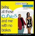 Baby, All Those Curves and Me With No Brakes : 500 New No-Fail Pick-Up Lines for Men and Women