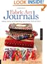 Fabric Art Journals: Making, Sewing, and Embellishing Journals from Cloth and Fibers (Quarry Book)