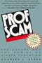ProfScam: Professors and the Demise of Higher Education