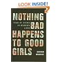 Nothing Bad Happens to Good Girls: Fear of Crime in Women's Lives