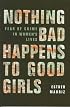 Nothing Bad Happens to Good Girls: Fear of Crime in Women's Lives