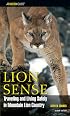 Lion Sense, 2nd: Traveling and Living Safely in Mountain Lion Country (Kestrel)