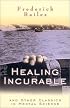 Healing the Incurable: And Other Classics in Mental Science (Mentors of New Thought Series)