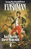 Flashman - Im Dienste Ihrer Majest&auml;t - Abenteuerroman. - George MacDonald Fraser