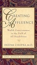 Creating Affluence: Wealth Consciousness in the Field of All Possibilities