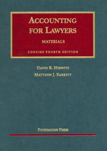 Accounting for Lawyers: Materials, Concise 4th Edition (University Casebook) 4th edition by David R. Herwitz, Matthew J. Barrett (2006) Hardcover