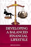 Money:Developing A Balanced Financial Lifestyle