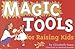 Magic Tools for Raising Kids (Tools for Everyday Parenting)