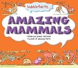 Bubblefacts: Amazing Mammals