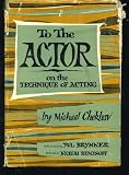 To the Actor: On the Technique of Acting