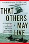 That Others May Live: The True Story of a PJ, a Member of America's Most Daring Rescue Force