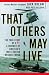That Others May Live: The True Story of a PJ, a Member of America's Most Daring Rescue Force by Pete Nelson ISBN 0609605046