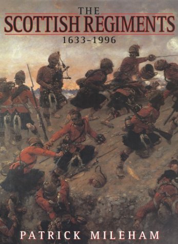 The Scottish Regiments 1633-1996